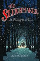 The Sleighmaker: A Christmas Story That's Never Been Told 0995588015 Book Cover