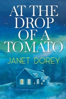 At The Drop of a Tomato 1804391581 Book Cover