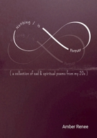 Nothing / is Forever: ( a collection of sad & spiritual poems from my 20s ) 1387024884 Book Cover