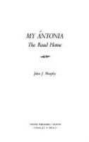 My Antonia: The Road Home 0805780351 Book Cover
