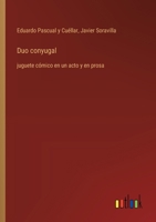 Duo conyugal: juguete cómico en un acto y en prosa (Spanish Edition) 3368053671 Book Cover