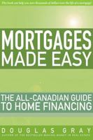 Mortgages Made Easy: The All-Canadian Guide to Home Financing 0470837322 Book Cover