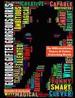 Glorious Gifted Gorgeous Girls: An Affirmations Trace & Color Coloring Book 1523367598 Book Cover