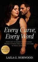 Every Curve, Every Word: A heartwarming BBW contemporary romance where confidence, connection, and vulnerability rewrite the story of self-worth B0FWQSPN1H Book Cover