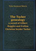 The Tucker Genealogy 1149026553 Book Cover
