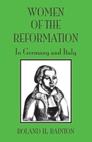 Women of the Reformation in Germany and Italy 0800662466 Book Cover