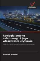 Reologia betonu asfaltowego i jego wlasciwosci uzytkowe (Polish Edition) 6208850940 Book Cover