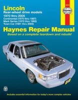 Lincoln Rear-wheel drive models 1970 thru 2005: Continental (1970 thru 1987), Mark Series (1970 thru 1992), Town Car (1981 thru 2005) (Haynes Repair Manual) 1563926385 Book Cover