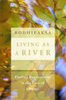 Living as a River: Finding Fearlessness in the Face of Change 1591799104 Book Cover