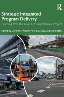 Strategic Integrated Program Delivery: Learning from The Level Crossing Removal Project 1032484543 Book Cover