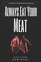 Always Eat Your Meat B08B7NLY7V Book Cover