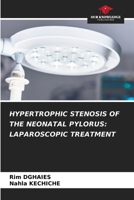 Hypertrophic Stenosis of the Neonatal Pylorus: Laparoscopic Treatment 620985477X Book Cover