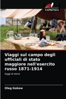 Viaggi sul campo degli ufficiali di stato maggiore nell'esercito russo 1871-1914 6203572179 Book Cover