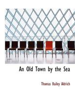 An Old Town by the Sea 1517494877 Book Cover