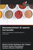 Nanoemulsioni di spezie incrociate: Effetto antiossidante, antinfiammatorio e antiartritico B0CH22JJVN Book Cover