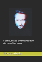 Poésie, ou les chroniques d'un dépressif heureux B08Z2RLM5Z Book Cover