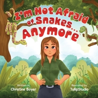 I'm Not Afraid of Snakes...Anymore (The Willow Green Series Book 1) B0H3HM3NLM Book Cover