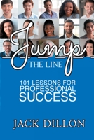 Jump the Line: 101 Lessons for Professional Success 1737820803 Book Cover