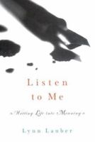 Listen to Me: Writing Life into Meaning 0393057224 Book Cover