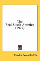 The Real South America 0548767572 Book Cover