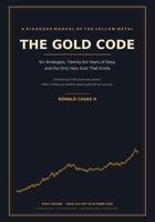 The Gold Code: Six Strategies, Twenty-Six Years of Data, and the Only Holy Grail That Exists B0HP1SQD6X Book Cover