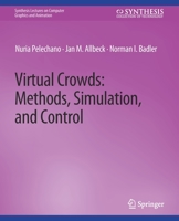 Virtual Crowds: Methods, Simulation, and Control 3031792416 Book Cover