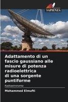 Adattamento di un fascio gaussiano alle misure di potenza radioelettrica di una sorgente puntiforme (Italian Edition) 6209981194 Book Cover