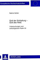 Gott Der Schoepfung - Gott Des Heils: Untersuchungen Zum Anthologischen Psalm 33 3631333692 Book Cover