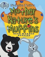 Mother Nature's Muffins: Blue Marble Buddies B086FTSBLJ Book Cover