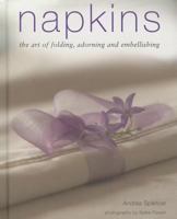 Napkins: The Art of Folding, Adorning and Embellishing 1903141966 Book Cover