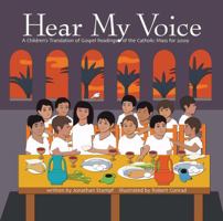 Hear My Voice, A Children's Translation of Gospel Readings of the Catholic Mass for 2009 0981883508 Book Cover