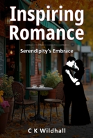 Inspiring Romance: Serendipity’s Embrace B0DWF4F5C9 Book Cover