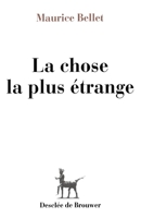 La chose la plus étrange (Essais) 2220045021 Book Cover