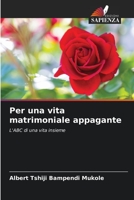 Per una vita matrimoniale appagante: L'ABC di una vita insieme 6205907518 Book Cover