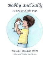 Bobby and Sally: A Boy and His Pup 1542836050 Book Cover