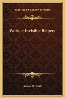 Work of Invisible Helpers 1162565276 Book Cover