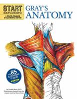 Start Exploring: Gray's Anatomy: A Fact-Filled Coloring Book (Start Exploring 0762440732 Book Cover