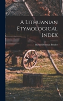 A Lithuanian Etymological Index 1015768423 Book Cover