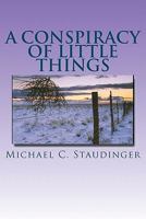 A Conspiracy of Little Things 1463665377 Book Cover