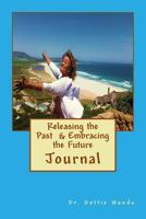 Releasing the Past and Embracing the Future 151479845X Book Cover