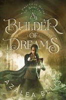 A Builder of Dreams: A Horror Progression Fantasy B0FTT5NFG6 Book Cover
