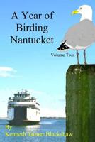 A Year of Birding Nantucket: Volume Two 1419630377 Book Cover