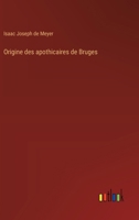 Origine des apothicaires de Bruges (French Edition) 3385056535 Book Cover