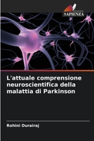 L'attuale comprensione neuroscientifica della malattia di Parkinson 6205732106 Book Cover