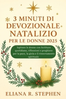 3 MINUTI DI DEVOZIONALE NATALIZIO PER LE DONNE 2025: Ispirare le donne con Scritture quotidiane, riflessioni e preghiere per la pace, la gioia e i (Italian Edition) B0FR8V5L3J Book Cover