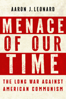 Menace of Our Time: The Long War Against American Communism 1978841809 Book Cover