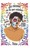 La escena en la que estabas (Spanish Edition) B0GJF5J19M Book Cover