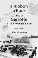 A Ribbon, a Rock and a Garrotte: Part Three: V for Vengeance 1800948816 Book Cover