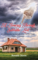 A Journey Through Sabbaths Lost: If God Intended the Sabbath, Why Did He Create Home Ownership? B0BN2Y3N89 Book Cover