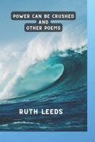 Power Can Be Crushed and Other Poems B0BZBJZJXD Book Cover